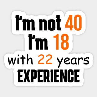 40th birthday 40 years old Sticker